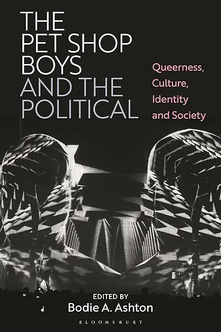 The Pet Shop Boys and the Political: Queerness, Culture, Identity and Society