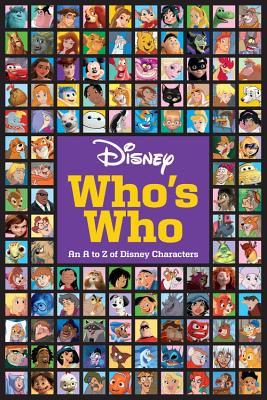 Disney Who's Who: An A to Z of Disney Characters