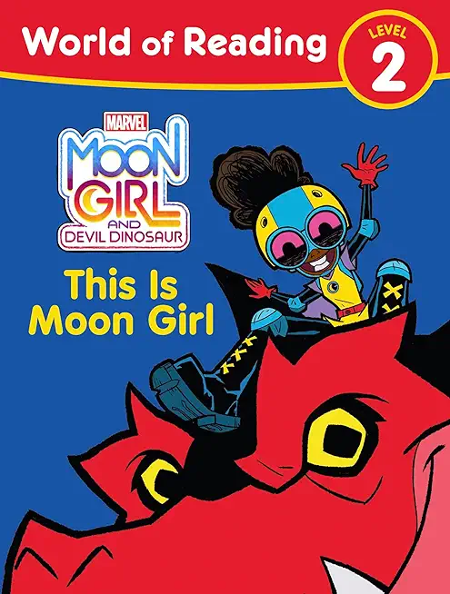Moon Girl and Devil Dinosaur: World of Reading: This Is Moon Girl: (Level 2)