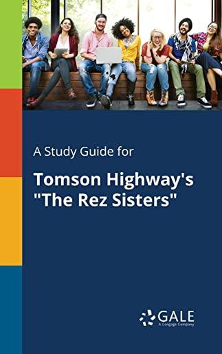 A Study Guide for Tomson Highway's 