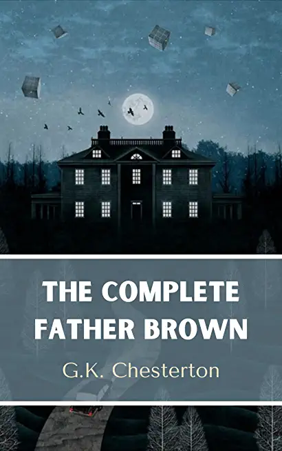 The Complete Father Brown Mysteries