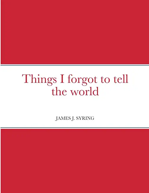 Things I forgot to tell the world