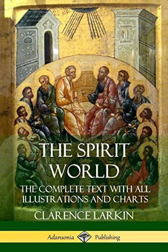 The Spirit World: The Complete Text with all Illustrations and Charts (Hardcover)