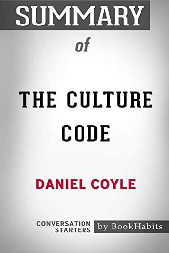 Summary of The Culture Code by Daniel Coyle: Conversation Starters