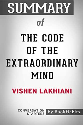Summary of The Code of the Extraordinary Mind by Vishen Lakhiani: Conversation Starters