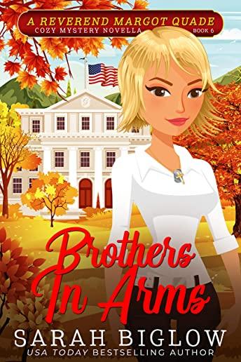 Brothers In Arms (A Reverend Margot Quade Cozy Mystery #6)
