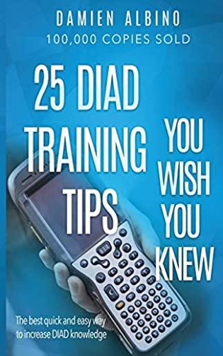 25 DIAD Training Tips You Wish You Knew: The best quick and easy way to increase DIAD knowledge