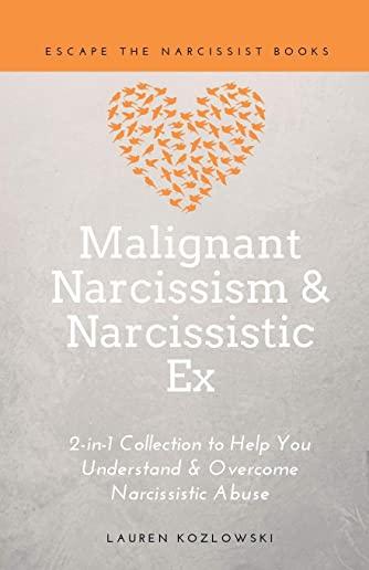 Malignant Narcissism & Narcissistic Ex: 2-in-1 Collection
