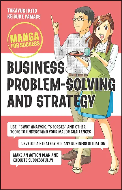 Business Problem-Solving and Strategy: Manga for Success