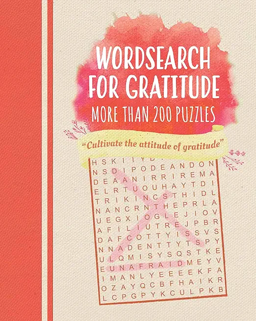 Wordsearch for Gratitude: Puzzles to Make You Thankful