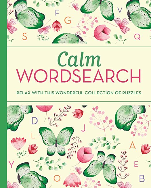 Calm Wordsearch: Relax with This Wonderful Collection of Puzzles