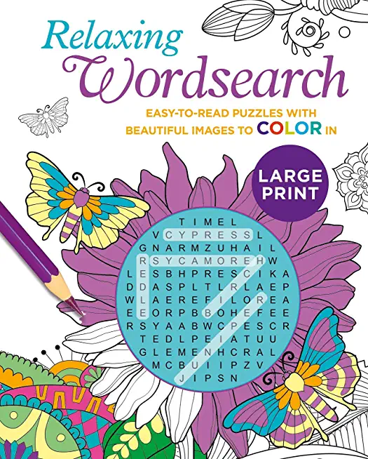 Relaxing Large Print Wordsearch: Easy-To-Read Puzzles with Beautiful Images to Color in