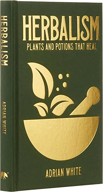 Herbalism: Plants and Potions That Heal