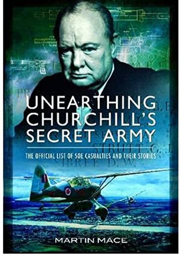 Unearthing Churchill's Secret Army: The Official List of SOE Casualties and Their Stories