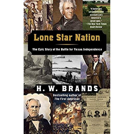 Lone Star Nation: The Epic Story of the Battle for Texas Independence