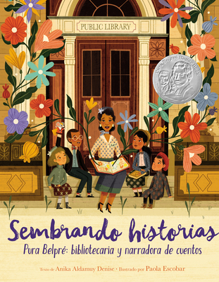 Sembrando Historias: Pura BelprÃ© Bibliotecaria y Narradora de Cuentos = Planting Stories