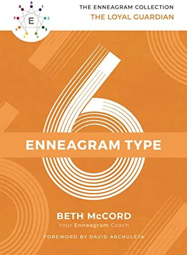 The Enneagram Type 6: The Loyal Guardian