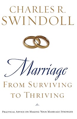 Marriage: From Surviving to Thriving: Practical Advice on Making Your Marriage Stronger