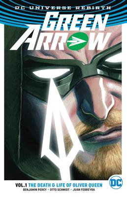 Green Arrow, Volume 1: The Death and Life of Oliver Queen (Rebirth)