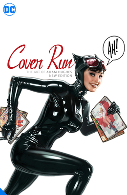 Cover Run: The Art of Adam Hughes New Edition