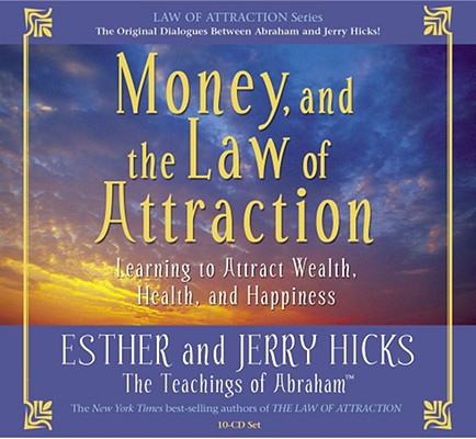 Money, and the Law of Attraction 8-CD Set: Learning to Attraction Wealth, Health, and Happiness