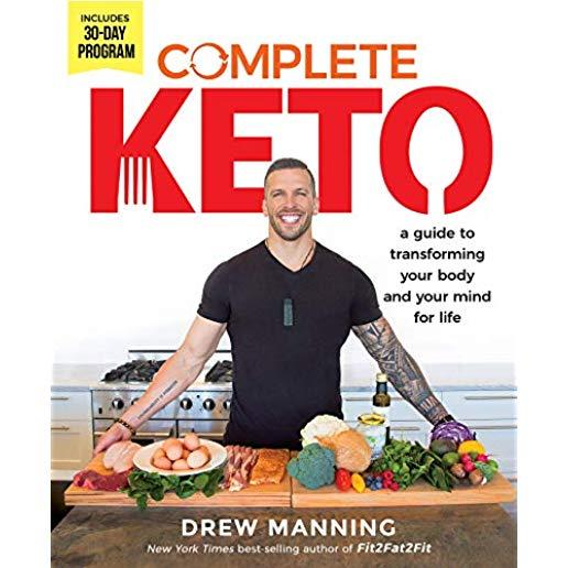 Complete Keto: A Guide to Transforming Your Body and Your Mind for Life