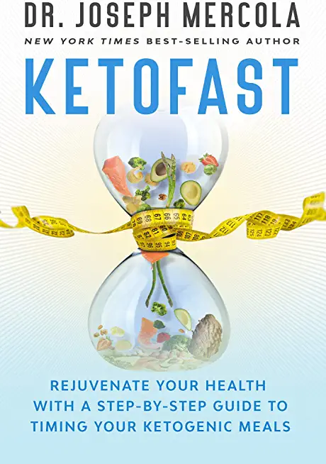 Ketofast: Rejuvenate Your Health with a Step-By-Step Guide to Timing Your Ketogenic Meals