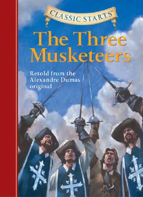Classic Starts(r) the Three Musketeers