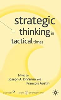 Strategic Thinking in Tactical Times