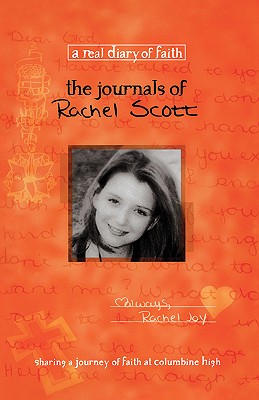The Journals of Rachel Scott: A Journey of Faith at Columbine High