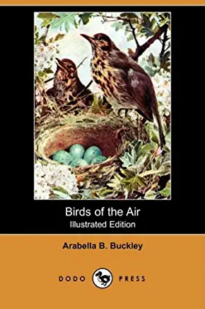 Birds of the Air (Illustrated Edition) (Dodo Press)