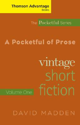Cengage Advantage Books: A Pocketful of Prose: Vintage Short Fiction, Volume I, Revised Edition