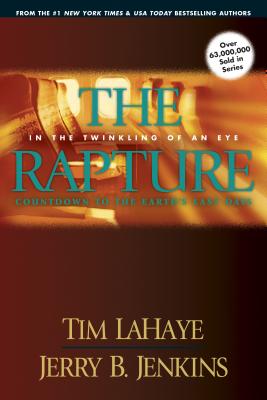 The Rapture: In the Twinkling of an Eye, Countdown to the Earth's Last Days