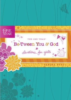 The One Year Be-Tween You and God: Devotions for Girls