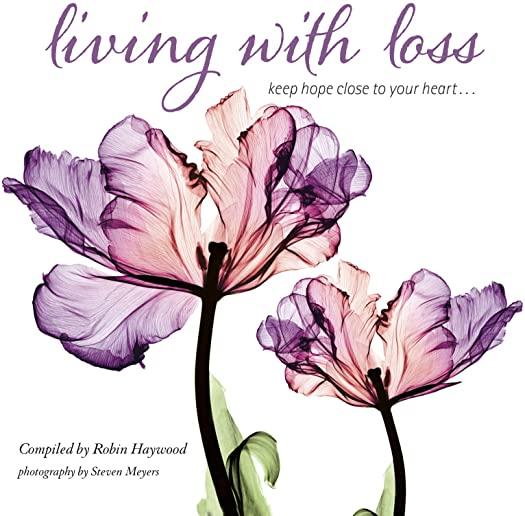 Living with Loss: Keep Hope Close to Your Heart...