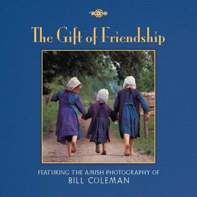 The Gift of Friendship: The Amish Photography of Bill Coleman