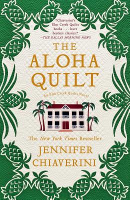 The Aloha Quilt, Volume 16: An ELM Creek Quilts Novel
