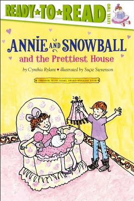Annie and Snowball and the Prettiest House: The Second Book of Their Adventures