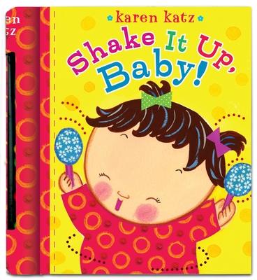 Shake It Up, Baby! [With Built-In Rattle]