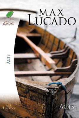 Lucado Study Guide: Acts