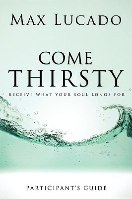 Come Thirsty Bible Study Participant's Guide