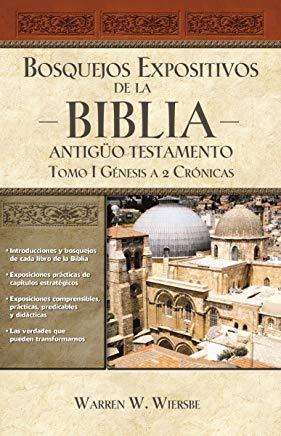 Bosquejos Expositivos de la Biblia, Tomo I: GÃ©nesis - 2 CrÃ³nicas