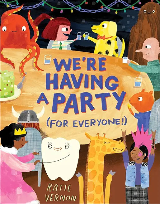 We're Having a Party (for Everyone!): A Picture Book