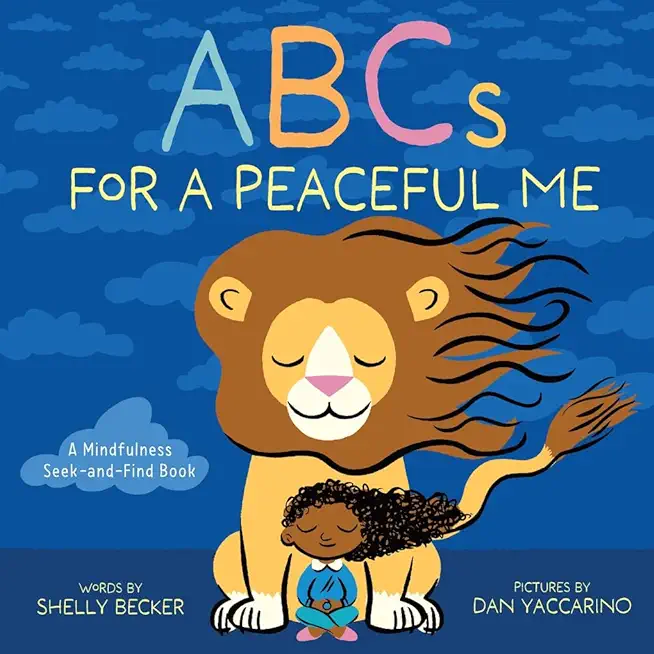 ABCs for a Peaceful Me: A Mindfulness Seek-And-Find Book (a Picture Book)