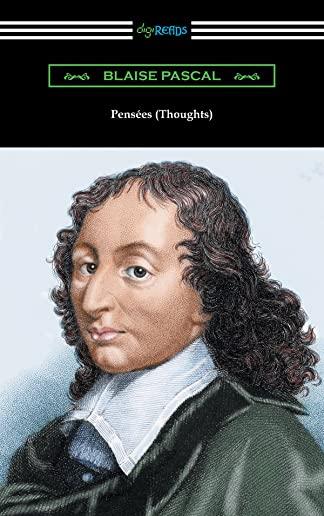PensÃ©es (Thoughts): [translated by W. F. Trotter with an Introduction by Thomas S. Kepler]