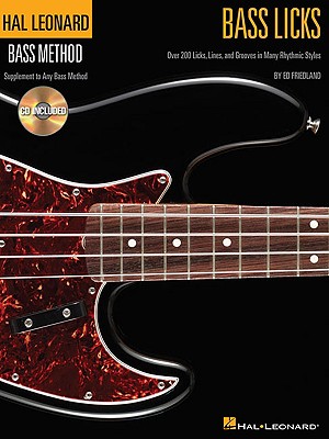 Bass Licks: Over 200 Licks, Lines, and Grooves in Many Rhythmic Styles [With CD (Audio)]
