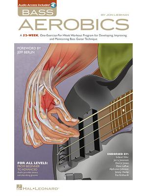 Bass Aerobics: A 52-Week, One-Exercise-Per-Week Workout Program for Developing, Improving, and Maintaining Bass Guitar Technique [With CD (Audio)]