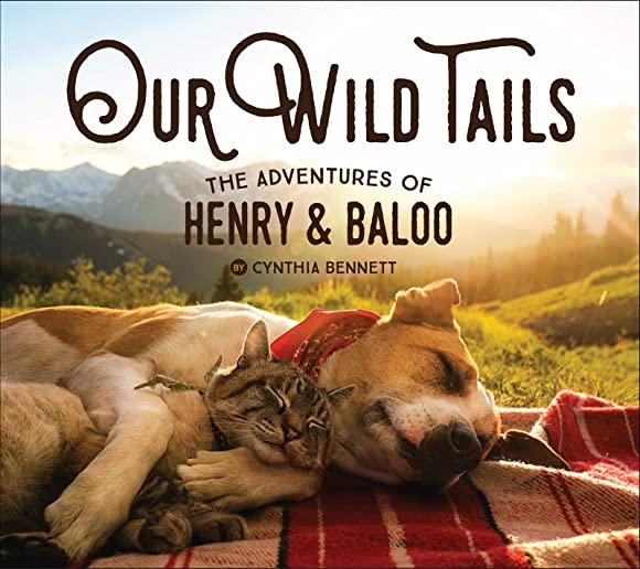Our Wild Tails: The Adventures of Henry and Baloo