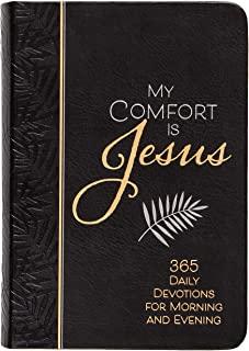 My Comfort Is Jesus: 365 Daily Devotions for Morning and Evening