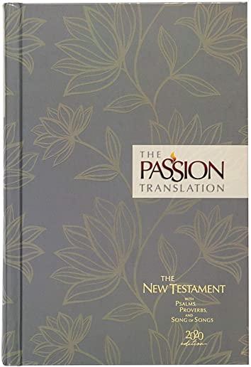 The Passion Translation New Testament (2020 Edition) Hc Floral: With Psalms, Proverbs and Song of Songs